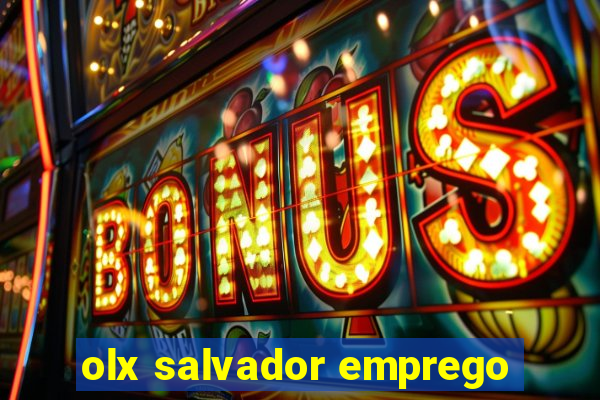 olx salvador emprego